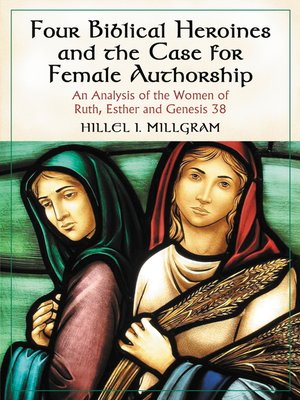 cover image of Four Biblical Heroines and the Case for Female Authorship